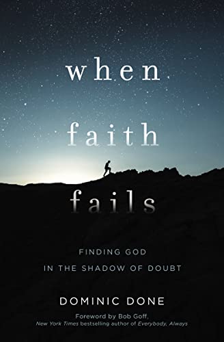 When Faith Fails: Finding God in the Shadow of Doubt von Thomas Nelson