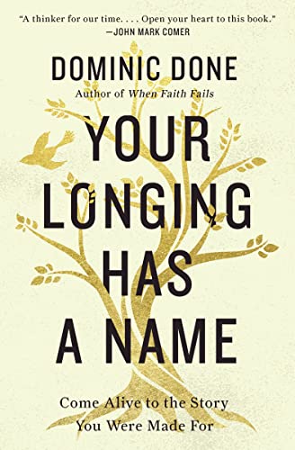 Your Longing Has a Name: Come Alive to the Story You Were Made For von Thomas Nelson