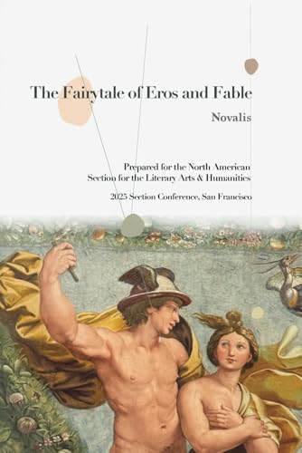 The Fairytale of Eros and Fable; Novalis: A Conference Text von Sage Cabin Publishers