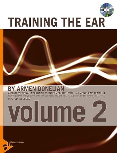 Training The Ear: A compositional approach to intermediate level harmonic ear training. Vol. 2. Lehrbuch. Training The Ear: A compositional approach to intermediate level harmonic ear training. Vol. 2. Lehrbuch. von advance music
