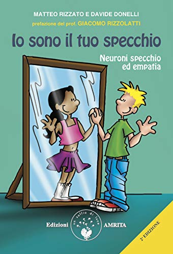 Io sono il tuo specchio. Neuroni specchio ed empatia (Scienza&Compassione) von Amrita