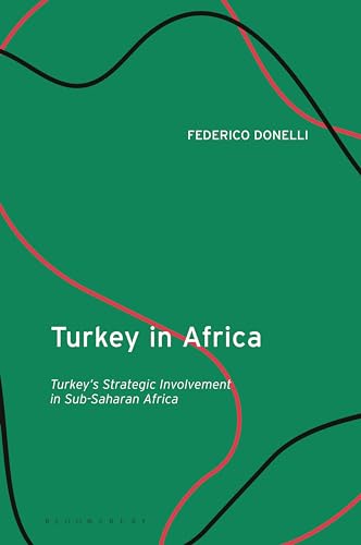Turkey in Africa: Turkey's Strategic Involvement in Sub-Saharan Africa