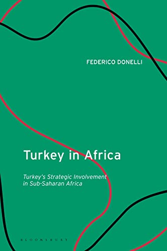Turkey in Africa: Turkey's Strategic Involvement in Sub-Saharan Africa