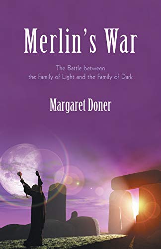 Merlin's War: The Battle between the Family of Light and the Family of Dark von iUniverse