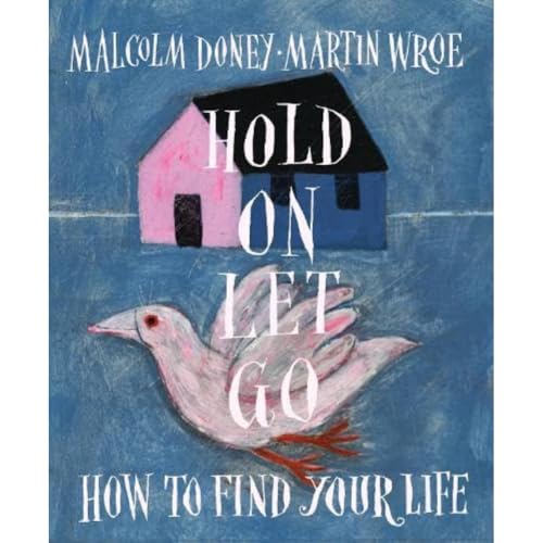 Hold On, Let Go: How to find your life von Wild Goose Publications