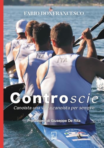 Controscie. Canoista una volta, canoista per sempre (Ad Maiora Semper!) von DFG Lab