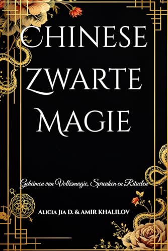 Chinese Zwarte Magie: Geheimen van Volksmagie, Spreuken en Rituelen (Dark Arts & Black Magic) Chinese Zwarte Magie: Geheimen van Volksmagie, Spreuken en Rituelen (Dark Arts & Black Magic) von Independently published
