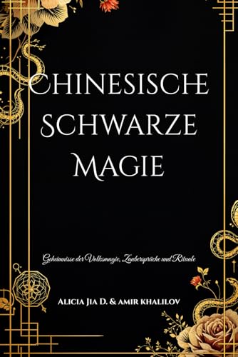 Chinesische Schwarze Magie: Geheimnisse der Volksmagie, Zaubersprüche und Rituale (Dark Arts & Black Magic) Chinesische Schwarze Magie: Geheimnisse der Volksmagie, Zaubersprüche und Rituale (Dark Arts & Black Magic) von Independently published