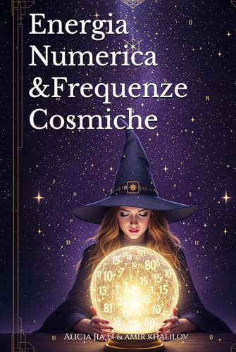 Energia Numerica e Frequenze Cosmiche: Svela il Potere Nascosto dei Numeri nella Tua Vita e nel Tuo Numero di Telefono (Eastern Folk Magic & Spiritual Practices) Energia Numerica e Frequenze Cosmiche: Svela il Potere Nascosto dei Numeri nella Tua Vita e nel Tuo Numero di Telefono (Eastern Folk Magic & Spiritual Practices) von Independently published