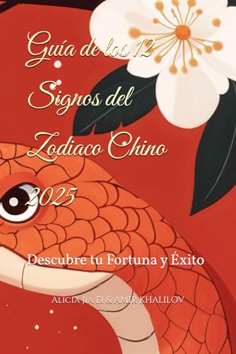 Guía de los 12 Signos del Zodiaco Chino 2025: Descubre tu Fortuna y Éxito (2025 Horoscope Predictions) Guía de los 12 Signos del Zodiaco Chino 2025: Descubre tu Fortuna y Éxito (2025 Horoscope Predictions) von Independently published