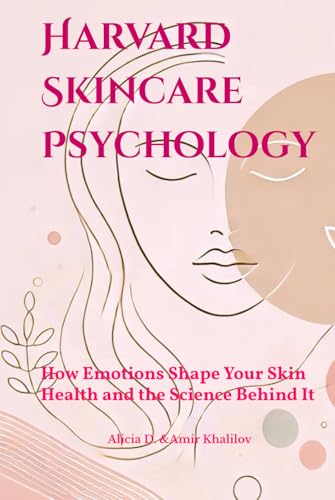 Harvard Skincare Psychology: How Emotions Shape Your Skin Health and the Science Behind It Harvard Skincare Psychology: How Emotions Shape Your Skin Health and the Science Behind It