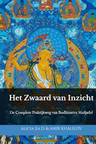 Het Zwaard van Inzicht: De Complete Praktijkweg van Bodhisattva Mañjuśrī Het Zwaard van Inzicht: De Complete Praktijkweg van Bodhisattva Mañjuśrī von Independently published
