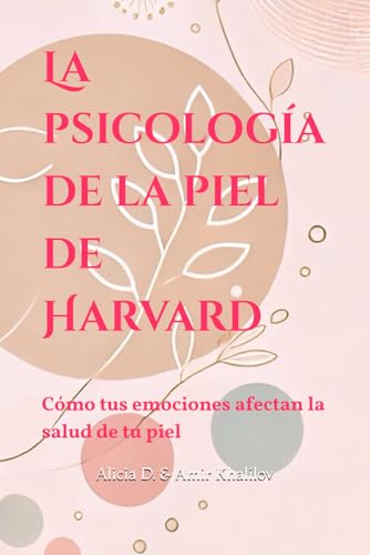 La psicología de la piel de Harvard: Cómo tus emociones afectan la salud de tu piel (Fiction for Fun: Vampires, Demons & Weird Tales) La psicología de la piel de Harvard: Cómo tus emociones afectan la salud de tu piel (Fiction for Fun: Vampires, Demons & Weird Tales) von Independently published