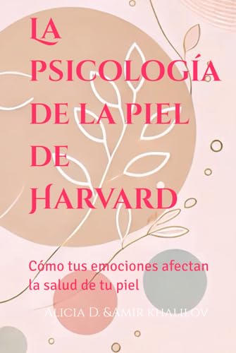 La psicología de la piel de Harvard: Cómo tus emociones afectan la salud de tu piel La psicología de la piel de Harvard: Cómo tus emociones afectan la salud de tu piel