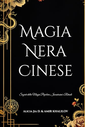 Magia Nera Cinese: Segreti della Magia Popolare, Incantesimi e Rituali (Dark Arts & Black Magic) Magia Nera Cinese: Segreti della Magia Popolare, Incantesimi e Rituali (Dark Arts & Black Magic) von Independently published