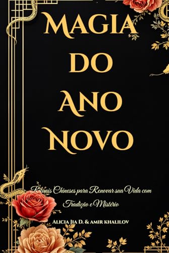 Magia do Ano Novo: Rituais Chineses para Renovar sua Vida com Tradição e Mistério (Eastern Folk Magic & Spiritual Practices) Magia do Ano Novo: Rituais Chineses para Renovar sua Vida com Tradição e Mistério (Eastern Folk Magic & Spiritual Practices) von Independently published