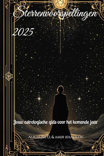 Sterrenvoorspellingen 2025: Jouw astrologische gids voor het komende jaar (2025 Horoscope Predictions) von Independently published