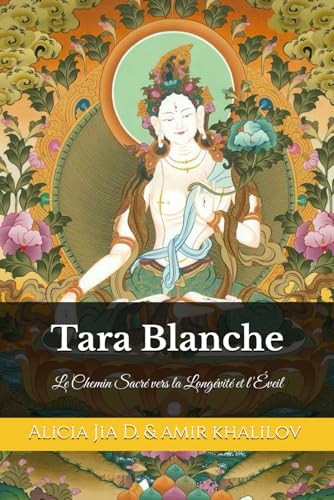 Tara Blanche: Le Chemin Sacré vers la Longévité et l'Éveil von Independently published