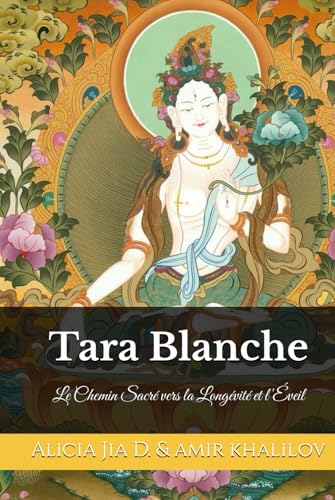 Tara Blanche: Le Chemin Sacré vers la Longévité et l'Éveil von Independently published