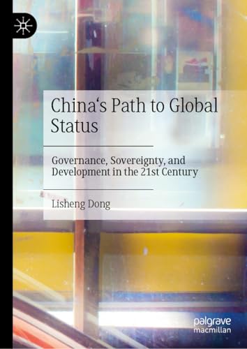 China's Path to Global Status: Governance, Sovereignty, and Development in the 21st Century von Palgrave Macmillan