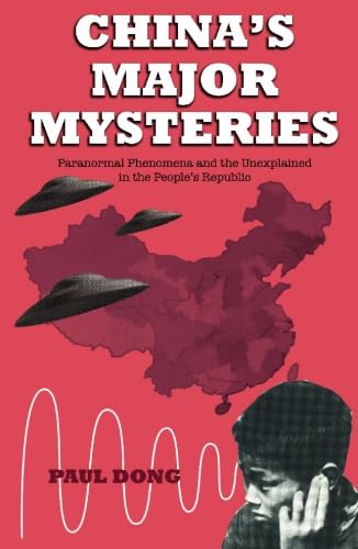 China's Major Mysteries: Paranormal Phenomenon and the Unexplained in the People's Republic von China Books and Periodicals