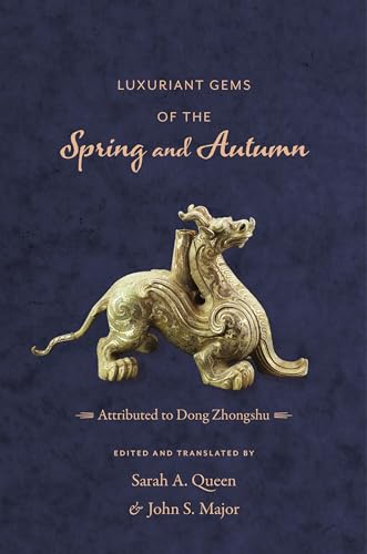 Luxuriant Gems of the Spring and Autumn (Translations From the Asian Classics) von Columbia University Press
