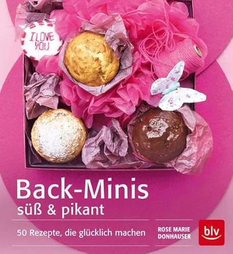 Back-Minis süß & pikant: 50 Rezepte, die glücklich machen