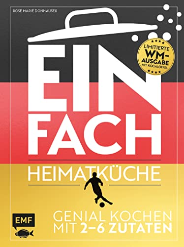 Einfach – Heimatküche: Limitierte WM-Ausgabe mit Kochlöffel: Genial kochen mit 2-6 Zutaten