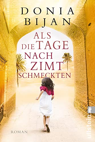 Als die Tage nach Zimt schmeckten: Roman | Ein Lesegenuss so sinnlich wie Vanillekuchen. Ein farbenreicher Familienroman, der tief in das Herz und die Geschichte Persiens führt von ULLSTEIN TASCHENBUCH