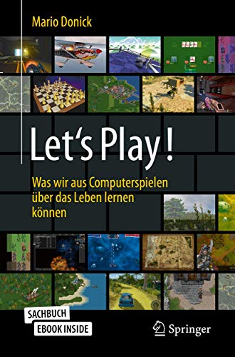 Let's Play!: Was wir aus Computerspielen über das Leben lernen können (Über/Strom: Wegweiser durchs digitale Zeitalter) von Springer