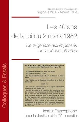 Les 40 ans de la loi de décentralisation du 2 mars 1982: De la genèse aux impensés de la décentralisation (Tome 178) von IFJD
