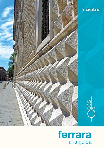 Ferrara. Una guida (Incentro)