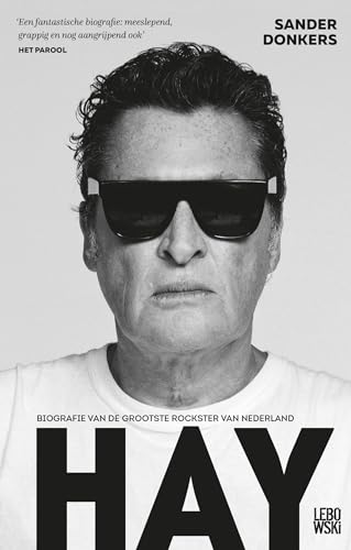 Hay: Biografie van de grootste rockster van Nederland