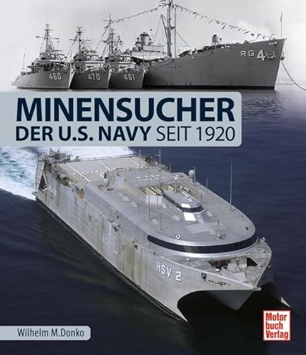Minensucher der U.S. Navy: seit 1920 von Motorbuch Verlag