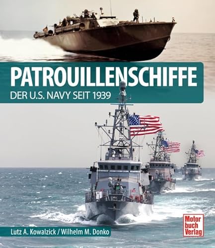 Patrouillenschiffe: der U.S. Navy seit 1939 von Motorbuch Verlag