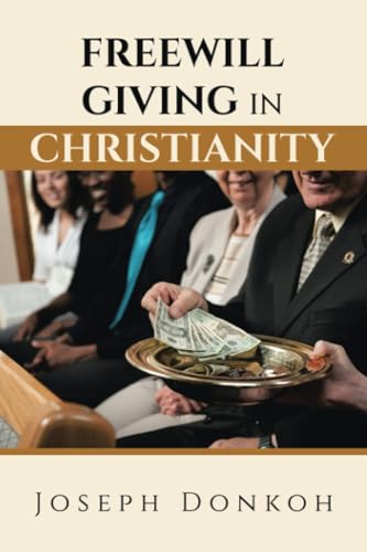 FREEWILL GIVING IN CHRISTIANITY von Xlibris AU