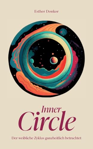 Inner Circle: Der weibliche Zyklus ganzheitlich betrachtet von BoD – Books on Demand