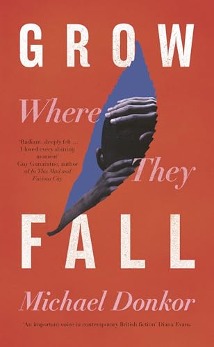 Grow Where They Fall: The deeply moving new novel from the acclaimed author of Hold von Fig Tree