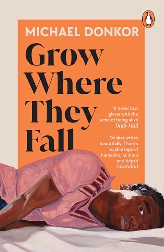 Grow Where They Fall: The deeply moving new novel from the acclaimed author of Hold von Penguin
