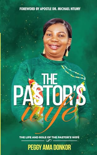 The Pastor's Wife: The Life And Role of The Pastor’s Wife von Ghana Library Authority
