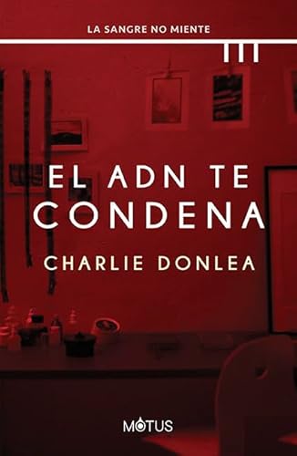 El ADN te condena (Charlie Donlea) von Motus Thriller