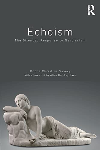 Echoism: The Silenced Response to Narcissism von Routledge