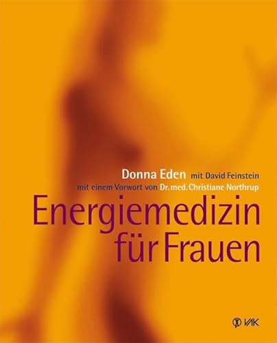 Energiemedizin für Frauen: Vorw. v. Christiane Northrup