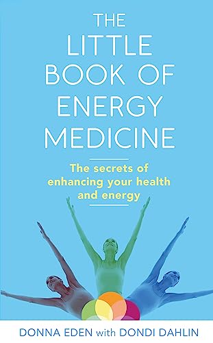 The Little Book of Energy Medicine: The secrets of enhancing your health and energy von Piatkus