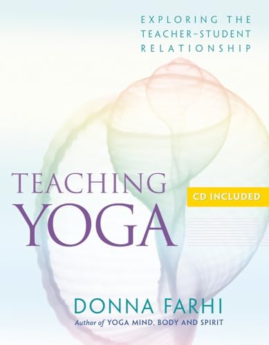 Teaching Yoga: Exploring the Teacher-Student Relationship von Rodmell Press