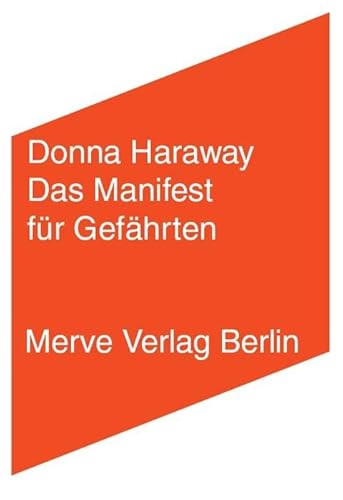 Das Manifest für Gefährten: Wenn Spezies sich begegnen - Hunde, Menschen und signifikante Andersartigkeit (IMD) von Merve Verlag GmbH