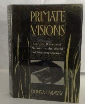Primate Visions: Gender, Race and Nature in the World of Modern Science von Routledge