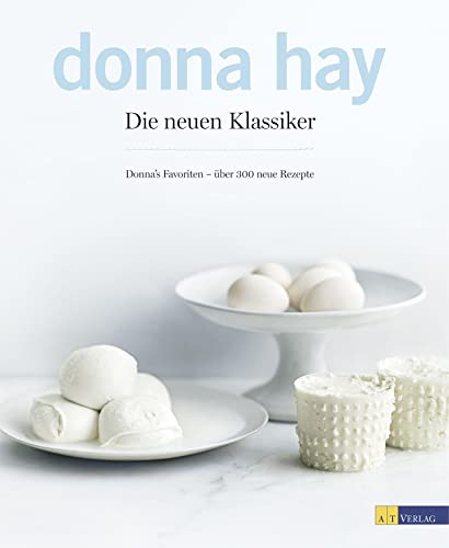 Die neuen Klassiker: Donnas Favoriten - über 300 Rezepte