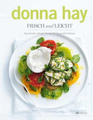 Frisch und leicht: 180 neue Rezepte – gesund, einfach und voller Geschmack. Alltagsküche mit viel Gemüse und Vollkorngetreide. Gesunde, leichte Küche, einfach und schnell zubereitet