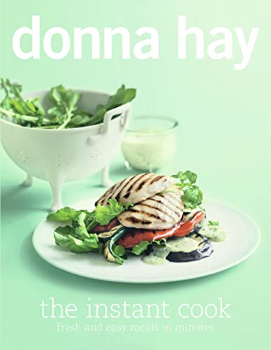 The Instant Cook: Fresh and Easy Meals in Minutes von HarperCollins Publishers (Australia) Pty Ltd